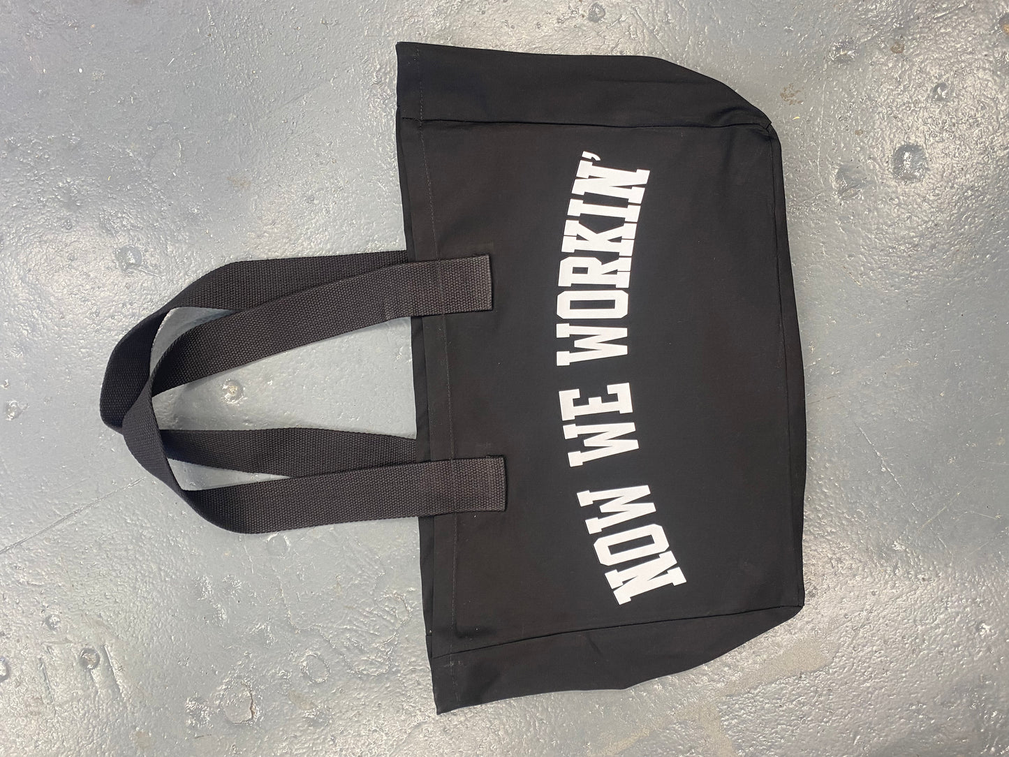 Now We Workin’ Everyday Tote Bag